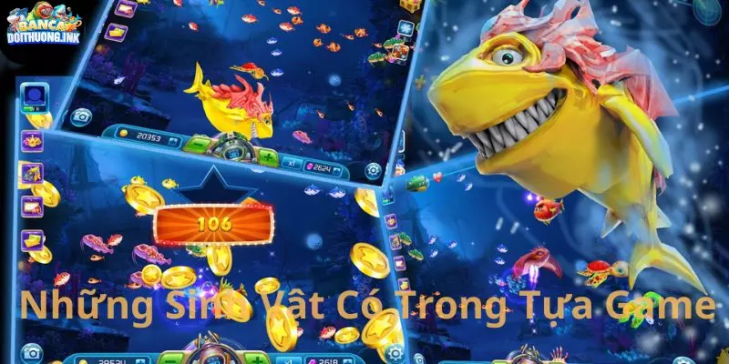 Sinh Vật Bí Ẩn Trong Tựa Game Bắn Cá Đổi Thưởng